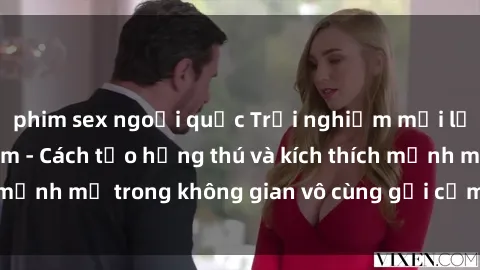 phim sex ngoại quốc Trải nghiệm mới lạ với sex phòng tắm - Cách tạo hứng thú và kích thích mạnh mẽ trong không gian vô cùng gợi cảm và lãng mạn